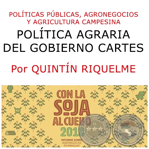 POLTICAS PBLICAS, AGRONEGOCIOS Y AGRICULTURA CAMPESINA - Por QUINTN RIQUELME - Ao 2018